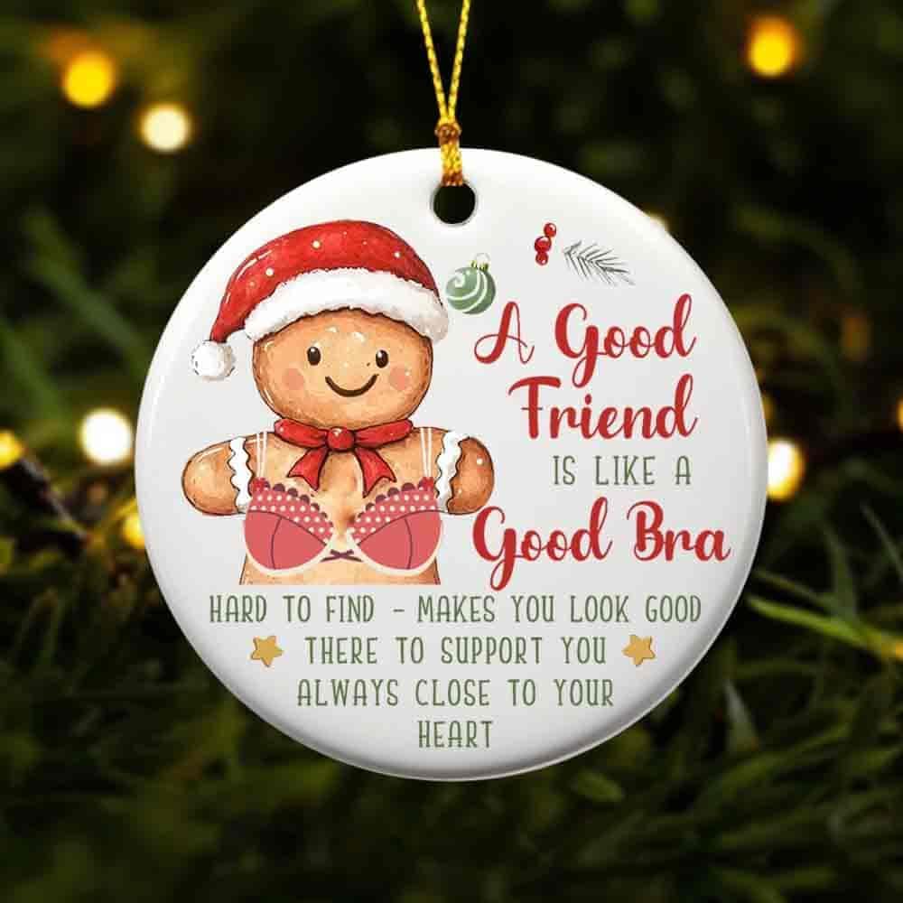 A Good Friend is Like A Good Bra Ceramic Ornament