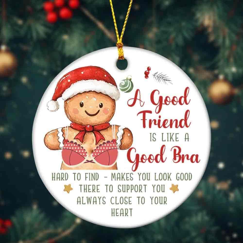 A Good Friend is Like A Good Bra Ceramic Ornament