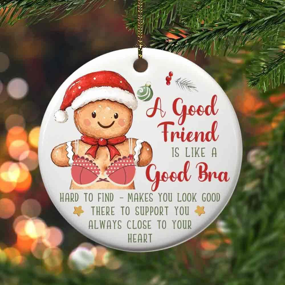 A Good Friend is Like A Good Bra Ceramic Ornament