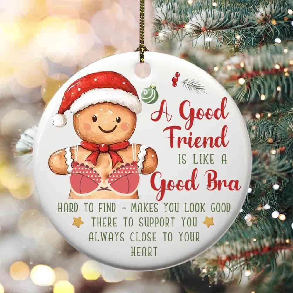 A Good Friend is Like A Good Bra Ceramic Ornament