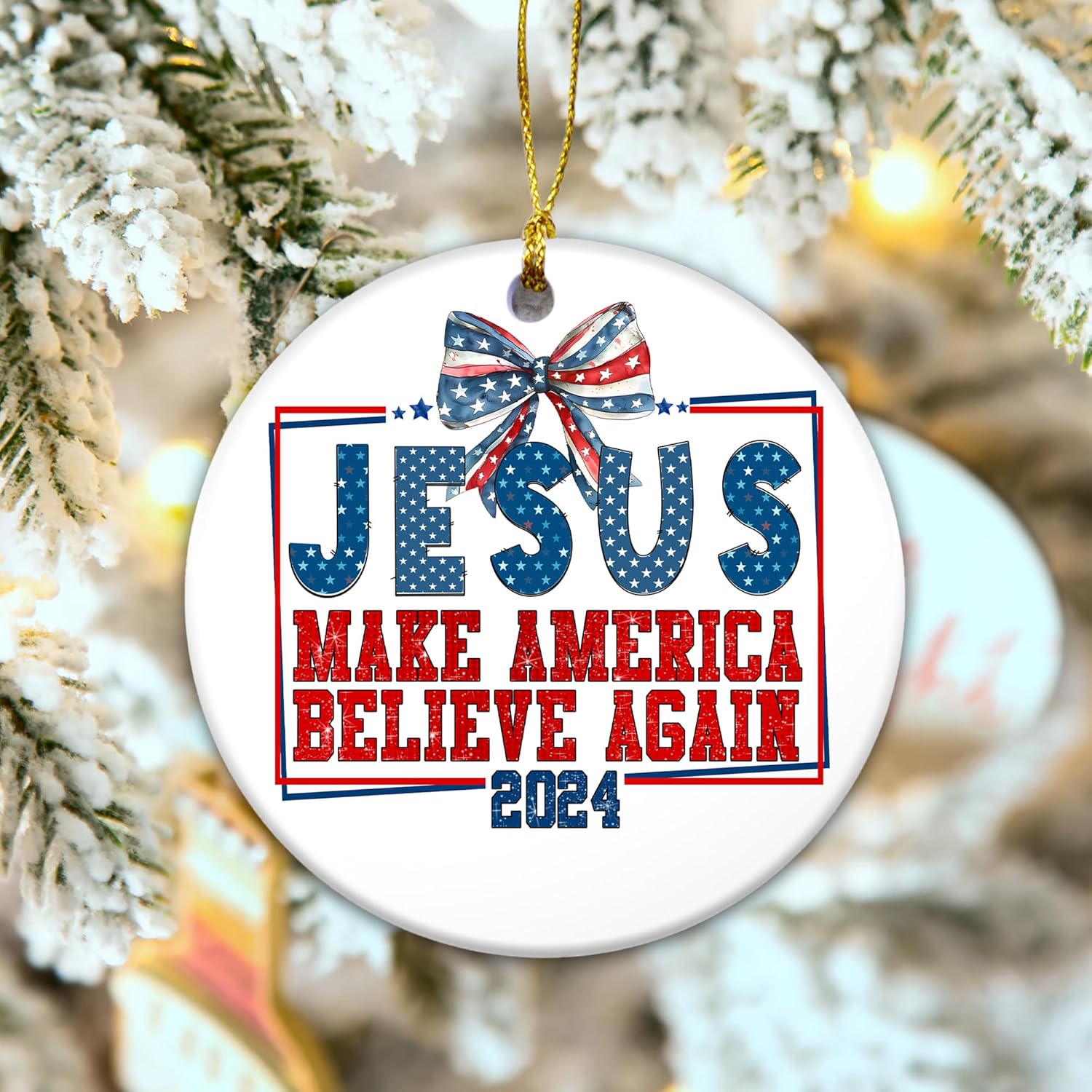 Jesus Make America Believe Again 2024 Ceramic Ornament